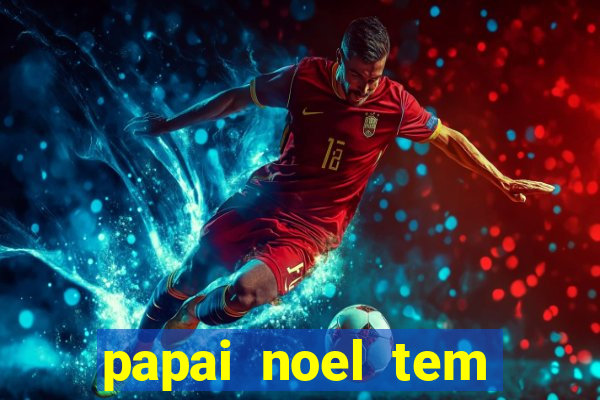 papai noel tem quantos anos